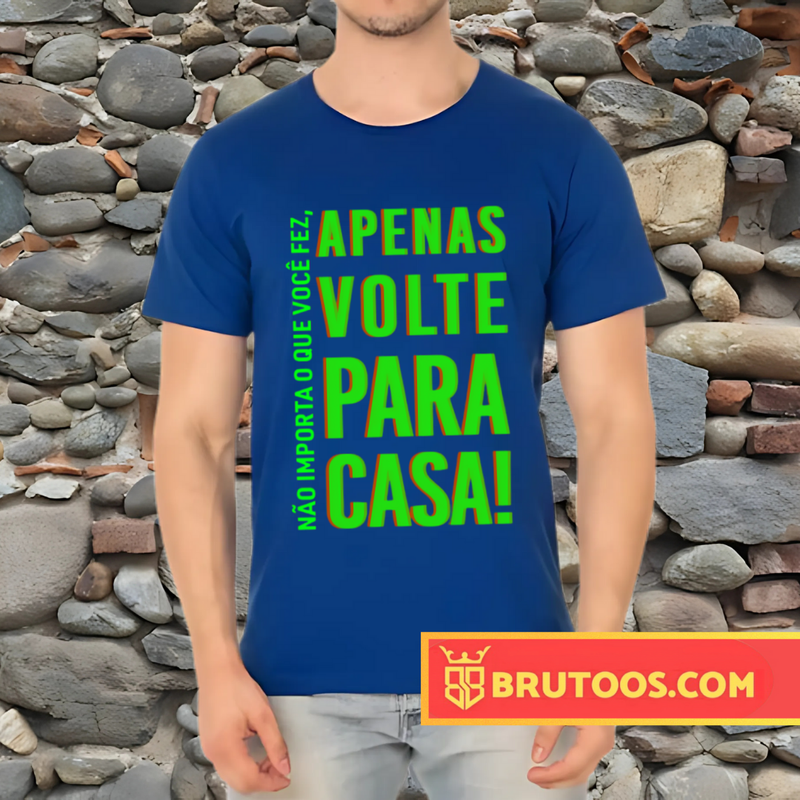 T-shirt Apenas Volte!