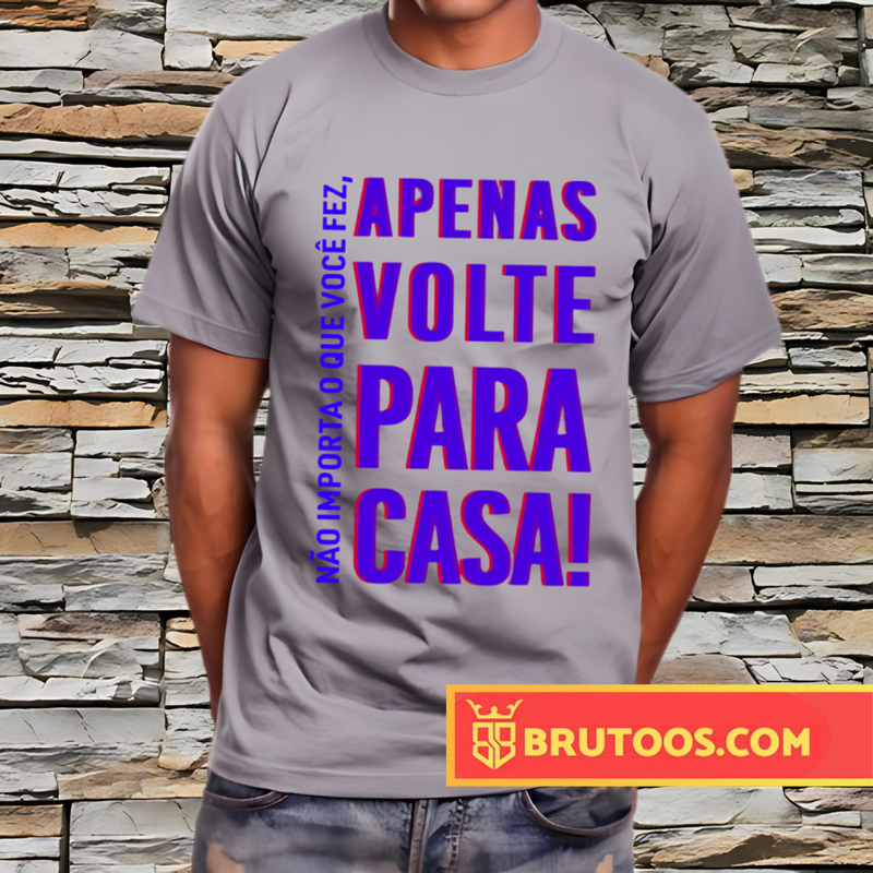 T-shirt Apenas Volte!