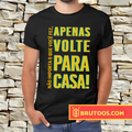 T-shirt Apenas Volte!